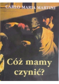 Cóż mamy czynić?