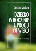 Dziecko w rodzinie u progu XXI wieku niepokoje i nadzieje