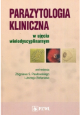 Parazytologia kliniczna w ujęciu wielodyscyplinarnym