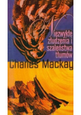 Niezwykłe złudzenia i szaleństwa tłumów