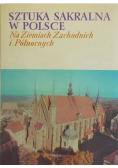 Sztuka sakralna w Polsce. Na ziemiach Zachodnich i Północnych