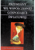 Przemiany we współczesnej gospodarce światowej
