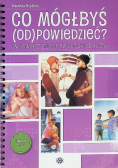 Co mógłbyś odpowiedzieć?. Ćwiczenia kształtujące umiejętności społeczne