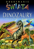 Odkrywanie świata dinozaury i inne wymarłe zwierzęta