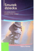 Smutek dziecka jak pomóc dziecku przeżyć stratę i żałobę