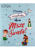 Z buzią uśmiechniętą idę na Mszę Świętą!