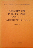 Archiwum polityczne Ignacego Paderewskiego Tom V