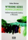 Wyrodne dzieci nowoczesności