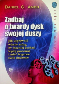 Zadbaj o twardy dysk swojej duszy