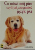 Co mówi mój pies czyli jak zrozumieć język psa