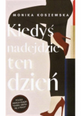 Kiedyś nadejdzie ten dzień