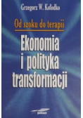 Od szoku do terapii. Ekonomia i polityka transformacji