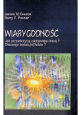 Wiarygodność Jak ją zdobywają i tracą Dlaczego żądają jej ludzie