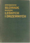 Wielojęzyczny słownik terminów leśnych i drzewnych