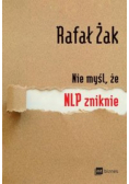 Nie myśl, że NLP zniknie