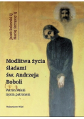 Modlitwa życia śladami świętego Andrzeja Boboli