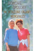 Domowe Sposoby Na Uciążliwe Objawy Menopauzy