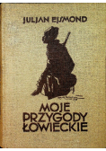 Moje przygody łowieckie 1929 r.