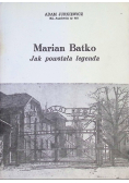 Marian Batko Jak powstała legenda