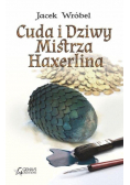 Cuda i Dziwy Mistrza Haxerlina