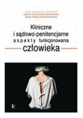 Kliniczne i sądowo penitencjarne aspekty funkcjonowania człowieka