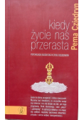 Kiedy życie nas przerasta