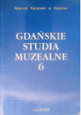 Gdańskie Studia Muzealne Tom 6