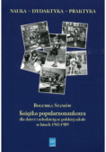 Książka popularnonaukowa dla dzieci i młodzieży w polskiej szkole w latach 1945 - 1989
