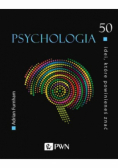 50 idei które powinieneś znać Psychologia