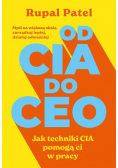 OD CIA DO CEO. Jak techniki CIA pomogą ci w pracy