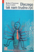 Dlaczego tak nam trudno żyć