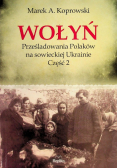 Wołyń Prześladowania Polaków na sowieckiej Ukrainie Część 2