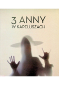 Trzy Anny w kapeluszach