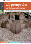 13 pomysłów na Gniezno i okolice