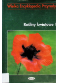 Wielka encyklopedia przyrody Rośliny kwiatowe 1