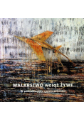 Malarstwo wciąż żywe w poszukiwaniu nowoczesności