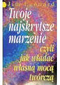 Twoje najskrytsze marzenie czyli jak władać własną mocą twórczą