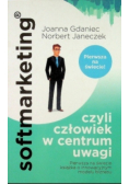 Softmarketing czyli człowiek w centrum uwagi