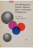 Mikrobiologiczne metody badania leków i materiałów biologicznych