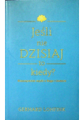 Jeśli nie dzisiaj To kiedy
