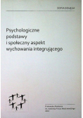 Psychologiczne podstawy i społeczny aspekt wychowania integrującego