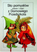 Sto pomysłów zabaw i zajęć z Domowego Przedszkola