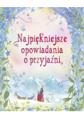 Najpiękniejsze opowiadania o przyjaźni