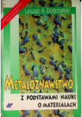 Metaloznawstwo z podstawami nauki o materiałach