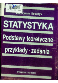Statystyka Podstawy teoretyczne Przykłady Zadania