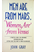 Men are from Mars.Women are from Venus