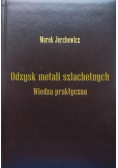 Odzysk metali szlachetnych wiedza praktyczna