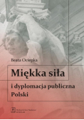 Miękka siła i dyplomacja publiczna Polski
