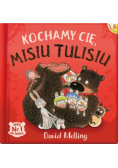 Kochamy cię Misiu Tulisiu