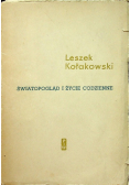 Kołakowski Leszek - Światopogląd i życie codzienne